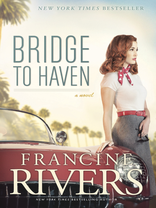 Title details for Bridge to Haven by Francine Rivers - Wait list
